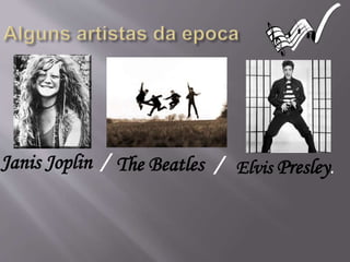 Janis Joplin Elvis Presley.The Beatles/ /
 