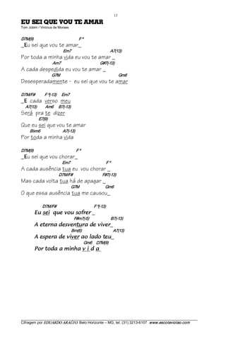 13 
RAMA ET UOV EUQ IES UE                                                          
Tom Jobim / Vinícius de Moraes 


D7M(9)                                                    F º
_ u sei que vou te amar_
    E
                                         Em7                                          A7(13)
Por toda a minha vida eu vou te amar _
                              Am7                                             G#7(­13)
A cada despedida eu vou te amar _
                              G7M                                                             Gm6
Desesperadamente - eu sei que vou te amar

D7M/F#                 F º(­13)      Em7
_   E   cada verso meu
    A7(13)          Am6      B7(­13)
Será pra te dizer
                 E7(9)
Que eu sei que vou te amar
        Bbm6                            A7(­13)
Por toda a minha vida

D7M(9)                                                 F º
_ u sei que vou chorar_
    E
                                        Em7                                         F º
A cada ausência tua eu vou chorar _
                                    D7M/F#                                    F#7(­13)
Mas cada volta tua há de apagar _
                                                G7M                              Gm6
O que essa ausência tua me causou_

                    D7M/F#                                            F º(­13) 
             rerfos uov euq ies uE                                   _
                                                   F#m7(­5)                         B7(­13) 
             reviv ed arutnevsed anrete A                                             _
                                                 Bm(6)                                    A7(13) 
             uet odal oa reviv ed arepse A                                                _
                                                                Gm6     D7M(9) 
             a d i v ahnim a adot roP




___________________________________________________________________________________________________________ 
Cifragem por EDUARDO ARAÚJ O. Belo Horizonte – MG, tel. (31) 3213­6107  www.escolaviolao.com  
 