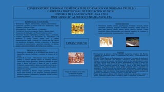 CONSERVATORIO REGIONAL DE MUSICA PUBLICO CARLOS VALDERRAMA TRUJILLO
CARRRERA PROFESIONAL DE EDUCACION MUSICAL
HISTORIA DE LA MUSICA PERUANA I 2018
PROF.ABOG.LIC. ALFREDO ESTRADA ZAVALETA
TAWANTINSUYO
REFERENCIAS Y FUNCIONES.
• Referencias: Objetos, monumentos, crónicas y documentos.
• Expansion a pueblos y reinos 1438-1525: Pachacutec, Tupac
Yupanqui y Huayna Capac.
• Desintegracion: Pugna Huascar y Atahualpa,.
• Traslado del Inca con trompetas, flautas y danzas taquis.
• Encuentro de Atahualpa con Pizarrro bailes y cantos.
• Funciones: Sociales, diplomática, trabnajo, ritual, y cortesana.
• Eventos importantes: a) Nacimiento de Yawarhuaca con
tambores y cantos (ayma, torma cayo y vallina,
chamuyraricssa, haylli y cachua); b) Victoria ante los Yauyos,
con atambores, trompetas, bocinas y caracoles; c) Reuniones
cortesanas de reconciliación a guerreros vencidos, con danzas,
juegos y ejercicios militares; d) Fiestas a sus vasallos..
INSTRUMENTOS
• Pomatinya (tambor puma), gayllaquepa (trompeta caracol), pototo
(trompeta calabaza), pingollo (trompeta traversa), antara (flauta de
pan), pipo (antara), catauri, uaroro, quena, chiuca y nucaya. Tienen
estructura básica diferenciados por material organico de cerámica y
metal, construcción, ornamentación y estrato social.
DANZAS
• Cronograma de danzas y fiestas oficiales (agrícolas sociales): Inti Raymi,
Armada de caballeros nobles, Cusquieraimi del maíz y Citua destierro de
enfermedades.
• En año: Capac Raymi quilla (penitencia y abstinencia a compas de tambores),
Paucar uaray (calzones a los jóvenes rutochico), Pacha pucuy (sacrificio
llamas y cosecha de papas), Inca Raymi quilla (a los administradores canto
del Inca Uaricza araui balido de llama, acompañado de collas y ñustas con
pingollo), Hatun aimoray (cosecha y fiesta de los llamamiches), Cusqui
quilla, Chacra conacuy (quema de llamas y cuyes al Sol para fortuna en
alimentos y chacras), Chacra yapuy quilla (preparar tierra y sacrificio de
animales), Coya Raymi (de las mujeres alejar enfermedades y baile guayra),
Uma Raymi quilla (imploran al Runa Camac para lluvias, sacrificio de llamas
y lamentos por los cerrros), Aya marcay quilla (de difuntos retirados de
pucullos, ceremonias a jóvenes y censos) y Capac Inti Raymi.
• Taqui para canto y danza sobre historia. Guerra con percusión y viento y
gritos. Funerario (canto, danza, recitado y llanto; el pacaricuc o velatorio).
PRINCIPIOS MUSICALES
• Selección de cantantes en el acllahuasi para formar a las
taquiacllas, quienes bailaban y cantaban al compas de las
tinyas.
• Cantos de los suyos : Chinchaisuyo (uauco doncellas con
tambor y varones tañendo cabeza de venado); antisuyo
(aurmi auca (mujer guerrera y hombres vestidos de mujer
canto y danza con pipo o flauta de pan y tambor),
Collasuyo (curaca canto y danza con tambor por señoras y
mujeres jóvenes) y contisuyo (saynatas danza hombres y
mujeres con quena).
• Otras canciones y danzas: Taqui cachichua (cashua),
haylli araui (triunfo y con pingollo), llamaya (pastores),
pachaca harauayo (labradores), quirquina collina (collas),
aymarana (chacras),
Origen de la música en los andes.
La música de los incas
La música en el Peru
 