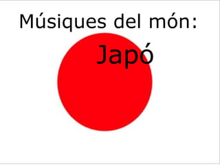Músiques del món: Japó 