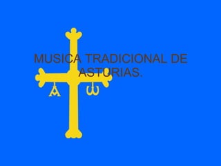 MUSICA TRADICIONAL DE ASTURIAS. 