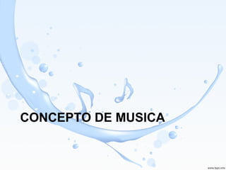 CONCEPTO DE MUSICA 