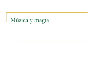 Música y magia 