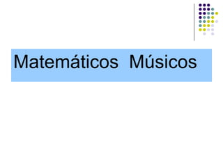 Matemáticos Músicos
 