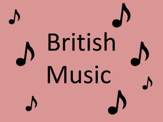British
Music

 