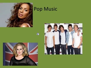 Pop Music

 