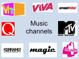 Music 
channels 
 