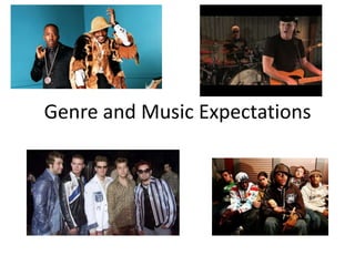 Genre and Music Expectations
 