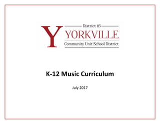 K-12 Music Curriculum
July 2017
 