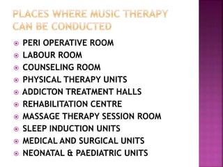  PERI OPERATIVE ROOM
 LABOUR ROOM
 COUNSELING ROOM
 PHYSICAL THERAPY UNITS
 ADDICTON TREATMENT HALLS
 REHABILITATION CENTRE
 MASSAGE THERAPY SESSION ROOM
 SLEEP INDUCTION UNITS
 MEDICAL AND SURGICAL UNITS
 NEONATAL & PAEDIATRIC UNITS
 