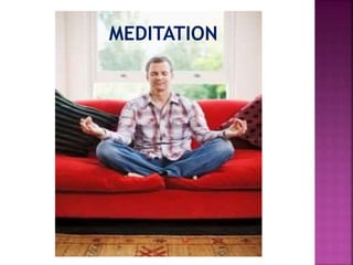 MEDITATION
 