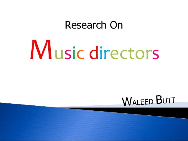 Research On
Music directors
 