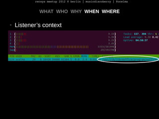 recsys meetup 2012 @ berlin | musicdiscoberry | @ocelma


             WHAT WHO WHY WHEN WHERE

●   Listener’s context
 