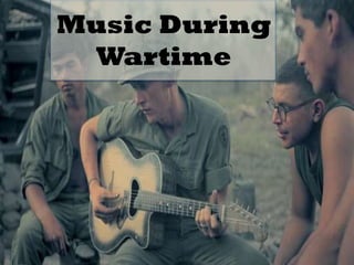 Music During
Wartime
 