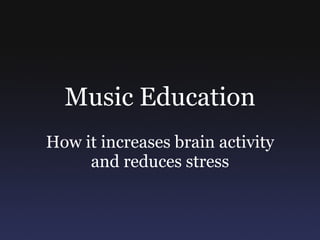 Music Education How it increases brain activity and reduces stress 