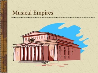 Musical Empires
 