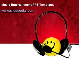 Music Entertainment PPT Templates www.slidegeeks.com 