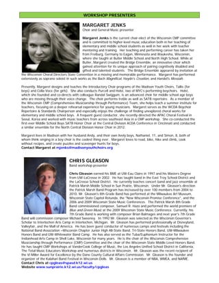 WORKSHOP PRESENTERS

                                        MARGARET JENKS
                                        Choir and General Music presenter

                                         Margaret Jenks is the current chair-elect of the Wisconsin CMP committee
                                         and is committed to higher level music education both in her teaching of
                                         elementary and middle school students as well in her work with teacher
                                         mentoring and training. Her teaching and performing career has taken her
                                         from Freiburg, Germany to Eagan, Minnesota and Waukesha, Wisconsin,
                                         where she taught at Butler Middle School and North High School. While at
                                         Butler, Margaret created the Bridge Ensemble, an innovative choir which
                                         gained attention for its unique approach of pairing cognitively disabled and
                                         gifted and talented students. The Bridge Ensemble appeared by invitation at
the Wisconsin Choral Directors State Convention in a moving and memorable performance. Margaret has performed
extensively as soprano soloist in such works as the Bach Magnificat, Haydn's Creation, and Handel's Messiah.

Presently, Margaret designs and teaches the Introductory Choir programs of the Madison Youth Choirs, Tallis (for
boys) and Colla Voce (for girls). She also conducts Purcell and Holst, two of MYC’s performing boychoirs. Holst,
which she founded and co-directs with colleague Randal Swiggum, is an advanced choir for middle school age boys
who are moving through their voice change. The choir performs treble as well as SATB repertoire. As a member of
the Wisconsin CMP (Comprehensive Musicianship through Performance) Team, she helps teach a summer institute for
teachers, focusing on a deeper rehearsal experience for young musicians. Margaret serves as the WCDA Boychoir
Repertoire & Standards Chairperson and especially enjoys the challenge of finding unexplored choral works for
elementary and middle school boys. A frequent guest conductor, she recently directed the APAC Choral Festival in
Seoul, Korea and worked with music teachers from across southeast Asia in a CMP workshop. She co-conducted the
first-ever Middle School Boys SATB Honor Choir at the Central Division ACDA Conference in Cincinnati and conducted
a similar ensemble for the North Central Division Honor Choir in 2012.

Margaret lives in Madison with her husband Andy, and their own lively boys, Nathaniel, 11, and Simon, 8, both of
whom think singing in a boy choir is the coolest thing ever. Margaret loves to read, bike, hike and climb, cook
without recipes, and create puzzles and scavenger hunts for boys.
Contact Margaret at mjenks@madisonyouthchoirs.org



                               CHRIS GLEASON
                               Band workshop presenter

                                 Chris Gleason earned his BME at UW-Eau Claire in 1997 and his Masters Degree
                                 from UW-LaCrosse in 2002. He has taught band in the East Troy School District and
                                 the LaCrosse School District. He currently teaches concert band and jazz ensemble at
                                 Patrick Marsh Middle School in Sun Prairie, Wisconsin. Under Mr. Gleason's direction
                                 the Patrick Marsh Band Program has increased by over 100 members from 2004 to
                                 2010. Mr. Gleason's 8th Grade Band has performed at the Milwaukee Art Museum,
                                 Wisconsin State Capitol Rotunda, the "New Wisconsin Promise Conference", and the
                                 2006 and 2009 Wisconsin State Music Conferences. The Patrick Marsh 8th Grade
                                 Band commissioned composer, Samuel R. Hazo and performed the world premiere of
                                 Blue and Green Music at the 2009 Wisconsin State Music Conference. Currently, his
                                 7th Grade Band is working with composer Brian Balmages and next year's 7th Grade
Band will commission composer Michael Sweeney. In 1992 Mr. Gleason was selected as the Wisconsin Governor’s
Scholar to Interlochen Arts Camp in Interlochen, Michigan. Mr. Gleason has performed professionally at Disneyland,
Valleyfair, and the Mall of America. He has been guest conductor of numerous camps and festivals including the
National Band Association –Wisconsin Chapter Junior High All-State Band, Tri-State Honors Band, UW-Milwaukee
Honors Band and UW-Whitewater Band Camp. He has also served as the Tuba/Euphonium Instructor for the
Indianhead Arts Camp in Shell Lake, Wisconsin for many years. He is the chair of the Wisconsin Comprehensive
Musicianship through Performance (CMP) Committee and the chair of the Wisconsin State Middle Level Honors Band.
He has taught CMP Workshops at VanderCook College of Music, the Los Angeles Unified School District in California,
The Total Music Educators Workshop and numerous districts in Wisconsin. Mr. Gleason was the recent recipient of
the Vi Miller Award for Excellence by the Dane County Cultural Affairs Commission. Mr. Gleason is the founder and
organizer of the Kalahari Band Festival in Wisconsin Dells. Mr. Gleason is a member of NBA, WMEA, and NAfME.
Contact Chris at cpgleas@spasd.k12.wi.us
Website www.sunprairie.k12.wi.us/faculty/cpgleas
 