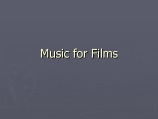 Music for Films
 