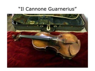 “ Il Cannone Guarnerius” 