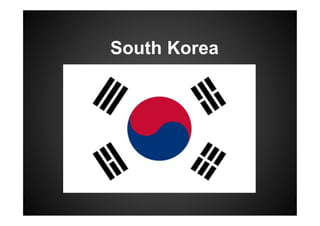 South Korea
 