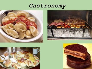Gastronomy
 
