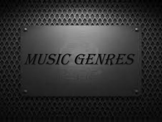 Music Genres

 