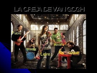 LA OREJA DE VAN GOGH 