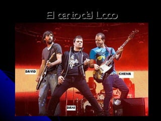 El canto del Loco 