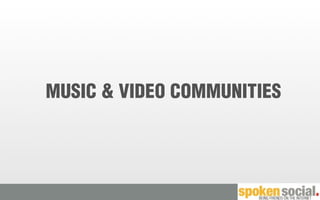 MUSIC & VIDEO COMMUNITIES
 