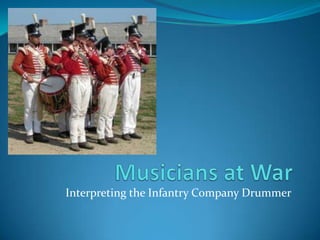 Interpreting the Infantry Company Drummer

 