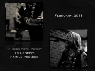 February, 2011




“chicks with Picks”
    To Benefit
  Family Promise
 