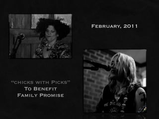 February, 2011




“chicks with Picks”
    To Benefit
  Family Promise
 