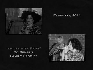 February, 2011




“chicks with Picks”
    To Benefit
  Family Promise
 