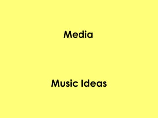 Media   Music Ideas 