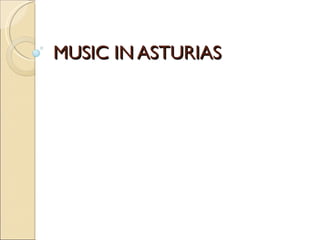 MUSIC IN ASTURIAS
 