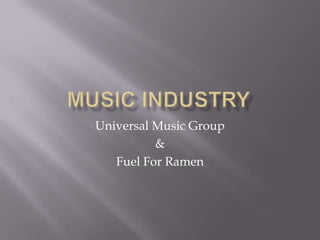 Music Industry Universal Music Group & Fuel For Ramen 