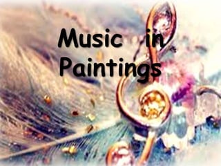 Music in
Paintings
 