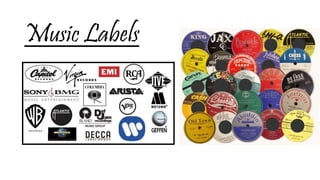 Music Labels 
 