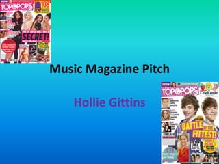 Music Magazine Pitch
Hollie Gittins

 