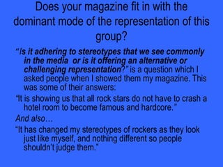 Make-upOn my models Nicole and Sarah Turner (who made up the band for my music magazine ‘The TT’ I used quite simple make-up on them as I thought the props we used on the photo shoot and also the outfit they wore made much more of a statement.I used their natural colour skin for the foundation but then made their eyes a lot darker by using lots of mascara and eyeliner. I also put lipstick on their lips, but only a little bit, so it makes them edgier but not too edgy. 