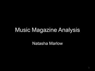 Music Magazine Analysis Natasha Marlow 1 