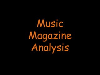 Music
Magazine
Analysis
 