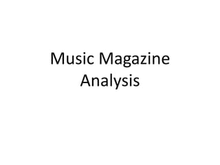 Music Magazine
   Analysis
 