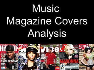 Music
Magazine Covers
   Analysis
 