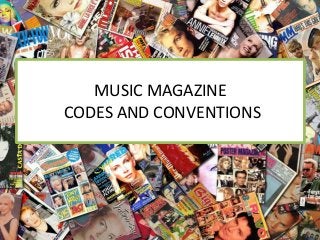 MUSIC MAGAZINE
CODES AND CONVENTIONS

 