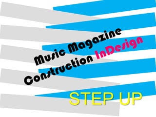 Music Magazine Construction InDesign STEP UP 