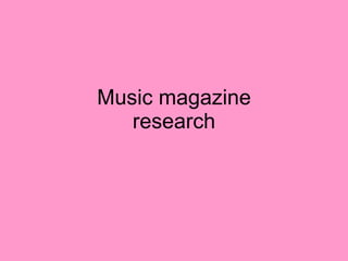 Music magazine research 