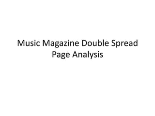 Music Magazine Double Spread Page Analysis 
