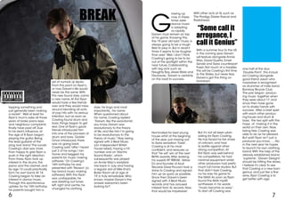 76
tapping something and
just generally been making
a racket.” Well at least for
Ryan’s mum’s sake all those
years of broke piano keys
and neighbour complaints
finally have paid off. Due
to his dad’s influence, at
the age of 8 Ryan began
playing the guitar. Being
the lead guitarist of the
prog rock band ‘The Locals’
Cowling’s dad was more
than happy to give Ryan a
push in the right direction.
From there, Ryan took up
interest in the drums, the
piano and the clarinet, and
by age 13 could practically
form his own band.At 14,
Cowling began to take an
interest in dance music.
Through this spontaneous
uptake, for his 15th birthday
his parents bought him a
set of numark dj decks.
From this point on Ryan’s,
or now Darwin’s life would
never be the same.With
this new found style, came
a new name.At first Ryan
would have a few friends
over and they would mess
around blending all sorts
of pop hits with no serious
intention, but as soon as
Cowling found drum and
bass, things began to get
real. One of Ryan’s good
friends introduced him
into one of the pioneers of
drum and bass.‘Goldie’.
Once introduced, there
was no going back.
Cowling said “after I heard
just 2 of his songs, I ran
home and begged my
parents for music making
software.” On Cowling’s
16th birthday he was
presented with ‘Reason’ (a
top brand music making
software).With this Ryan
was unstoppable, he
was blasting out tunes
left, right and centre, he
changed his clothing
style, his lingo and most
importantly...his name.
When questioned about
his name, Cowling replied
“Darwin, like the evolutionist,
you know. Darwin was
revolutionary to the theory
of life, and like him I’m going
to be revolutionary to the
theory of music.” Now, being
signed with 3 Beat Music
(an independent British
house label), having a hit
number one on ‘Electric
Sound Radio’, which
subsequently was played
on Annie Mac’s earlybird
mix back in July, and having
a regular slot at Mile End’s
Boiler Room all at age of
19, is truly remarkable.Who
knows, maybe Darwin’s the
answer everyone’s been
looking for?
G
rowing up
now, in these
times were
dance music
is adapting
so rapidly,
Darwin must remain on top
of his game. Knowing this,
the 19 year old said “music is
always going to be a tough
field to play in. But in recent
times it seems to be tougher
than ever.”Well, I don’t think
Cowling’s going to be to far
out of the spotlight within the
near future. Collaborating
with big acts such as
Naughty Boy, Jessie Ware and
Disclosure, Darwin is certainly
on the road to success.
Nominated for best young
house artist at the begining
of the year, just missing out
to Swiss sensation ‘Fasel’,
Cowling is at his most
confident, and reasures us
that “he will” win at the next
BHYA awards.After realsing
his superb EP ‘BREAK’, fellow
DJ and founder of Azuli
Records Dave Piccioni took a
shine to Cowling and signed
him up as quick as possible.
Since then Darwin’s been
signed with 3 Beat Music
records and has aroused
interest from XL records. Now
that would be impressive!
With other acts at XL such as
The Prodigy, Dizzee Rascal and
Radiohead.
With a summer tour to the US
in the coming year, Darwin
will feature alongside Annie
Mac, David Guetta, Emeli
Sande and Swiss counterpart
Fasel. Not much of a traveller,
this will be Cowling’s first time
to the States, but never fear,
Darwin’s got this thing on
lockdown.
BREAK
“Some call it
arrogance, I
call it Genius”
But it’s not all been plain
sailing for Ryan Cowling.
He has faced his fair share
of criticism, and had
to battle against other
strong competition.At
first Ryan was well behind
his competetors, he had
minimal equipment whilst
other producers had pretty
much full home studios. But
that didn’t faze Cowling,
no he rose his game to
the MAX! As soon as Ryan
found the AKAI mp45
synthesizer, in his words,
“music became so easy”.
To start off Cowling was
one half of the duo
‘Double Point’, this includ-
ed Cowling alongside
good friend Jason who
nowadays is recognised
as drummer of indie band,
Bombay Bicycle Club.
The pair began produc-
ing music together when
they were about 17, and
since then have gone
on to shake hands with
success. After a brief spell
with each other produc-
ing house and drum &
bass, the two split with the
hope of making it in the
world on their own. Now,
being free, Cowling was
able to do as he pleased.
But wait! Ryan isn’t just a
producer you know.......No,
in the next year he hopes
to launch his own clothing
brand.With the help of the
already established brand
‘supreme’,‘Darwin Designs’
should be hitting the stores,
I believe it’s clear to see
that Cowling is a new born
genius, and just like a fine
wine, Ryan Cowling is to
get better with age.
 